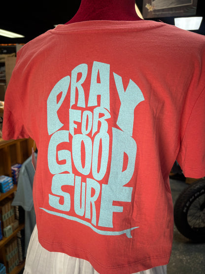 PRAY FOR GOOD SURF CROP TEE
